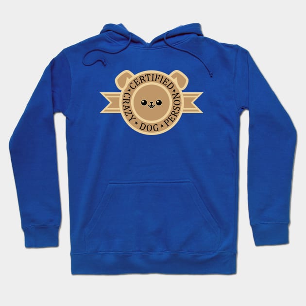 Certified Crazy Dog Person Hoodie by SlothgirlArt